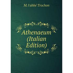 

Книга Athenaeum (Italian Edition)