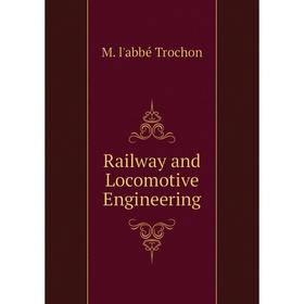 

Книга Railway and Locomotive Engineering
