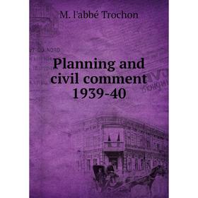 

Книга Planning and civil comment 1939-40