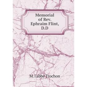 

Книга Memoria l of Rev Ephraim Flint, DD