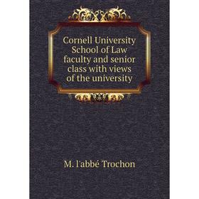 

Книга Cornell University School of Law faculty and senior class with views of the university