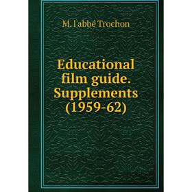 

Книга Educational film guide. Supplements (1959-62)