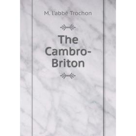 

Книга The Cambro-Briton