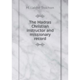 

Книга The Madras Christian instructor and missionary record