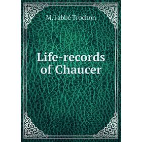 

Книга Life-Record s of Chaucer