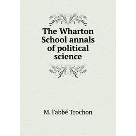 

Книга The Wharton School annals of political science