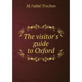 

Книга The visitor's guide to Oxford