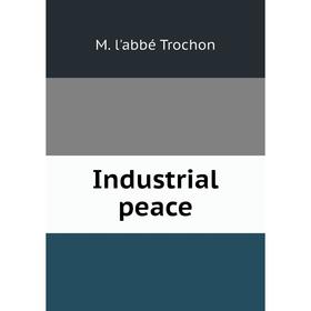 

Книга Industrial peace