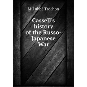 

Книга Cassell's history of the Russo-Japanese War