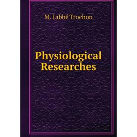 

Книга Physiological Researches