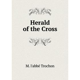 

Книга Herald of the Cross