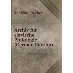 

Книга Archiv für slavische Philologie (German Edition)