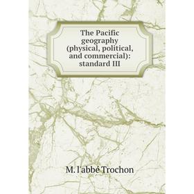 

Книга The Pacific geography (physical, political, and commercial): standard III