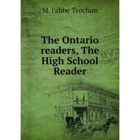 

Книга The Ontario readers, The High School Reader