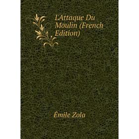 

Книга L'Attaque Du Moulin