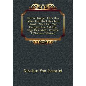 

Книга Betrachtungen Über Das Leben Und Die Lehre Jesu Christi: Nach Den Vier Evangelisten Auf Alle Tage Des Jahres