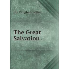 

Книга The Great Salvation.