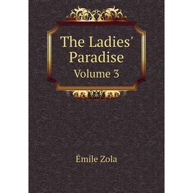 

Книга The Ladies' ParadiseVolume 3