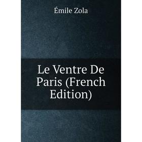 

Книга Le Ventre De Paris