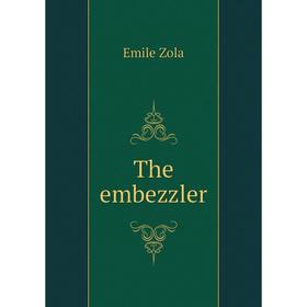 

Книга The embezzler