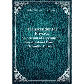

Книга Transcendental Physics. An Account of Experimental Investigations From the Scientific Treatises