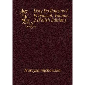 

Книга Listy Do Rodziny I Przyjaciol, Volume 2 (Polish Edition)