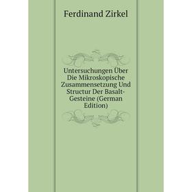 

Книга Untersuchungen Über Die Mikroskopische Zusammensetzung Und Structur Der Basalt-Gesteine (German Edition)