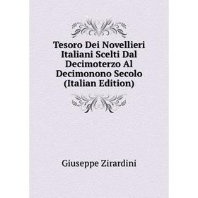 

Книга Tesoro Dei Novellieri Italiani Scelti Dal Decimoterzo Al Decimonono Secolo (Italian Edition)