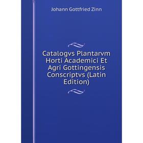 

Книга Catalogvs Plantarvm Horti Academici Et Agri Gottingensis Conscriptvs (Latin Edition)