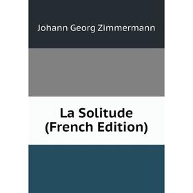 

Книга La Solitude