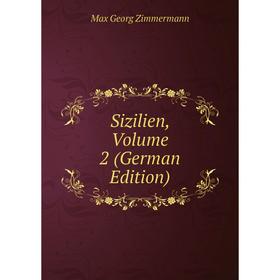 

Книга Sizilien, Volume 2 (German Edition)