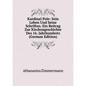

Книга Kardinal Pole: Sein Leben Und Seine schriften . Ein Beitrag Zur KirchenGeschichte Des 16. Jahrhunderts