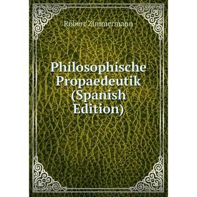 

Книга Philosophische Propaedeutik (Spanish Edition)