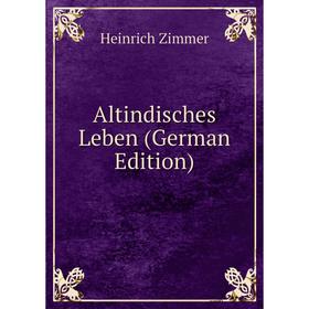 

Книга Altindisches Leben (German Edition)
