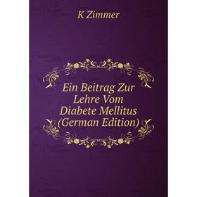 

Книга Ein Beitrag Zur Lehre Vom Diabete Mellitus (German Edition)