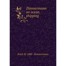 

Книга Zimmermann on ocean shipping