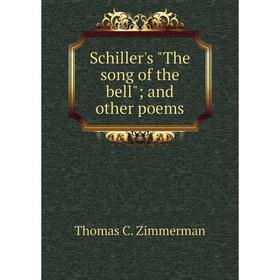 

Книга Schiller's The song of the bell; and other poems