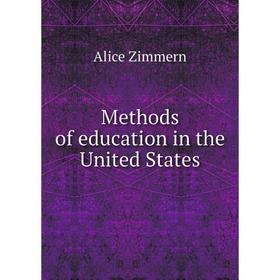 

Книга Methods of education in the United States