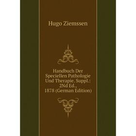 

Книга Handbuch Der Speciellen Pathologie Und Therapie. Suppl.: 2Nd Ed., 1878 (German Edition)