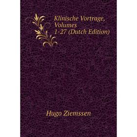 

Книга Klinische Vortrage, Volumes 1-27