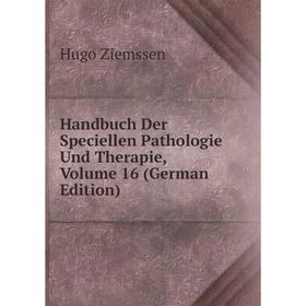 

Книга Handbuch Der Speciellen Pathologie Und Therapie, Volume 16 (German Edition)