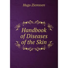 

Книга Handbook of Diseases of the Skin
