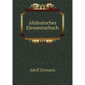 

Книга Altdeutsches Elementarbuch