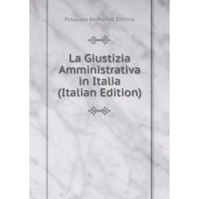 

Книга La Giustizia Amministrativa in Italia