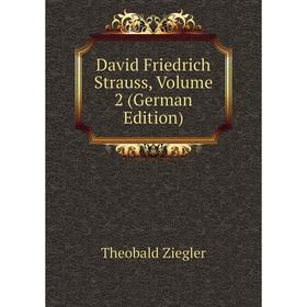 

Книга David Friedrich Strauss, Volume 2 (German Edition)