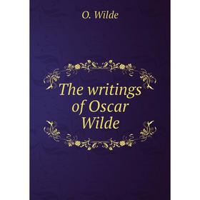 

Книга The writings of Oscar Wilde