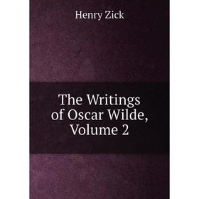 

Книга The Writings of Oscar Wilde, Volume 2