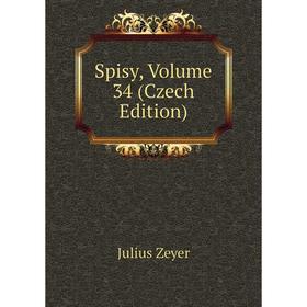 

Книга Spisy, Volume 34 (Czech Edition)