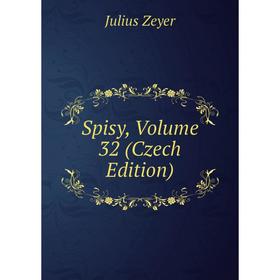 

Книга Spisy, Volume 32 (Czech Edition)