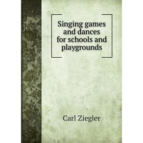 

Книга Singing games and dances for schools and playgrounds